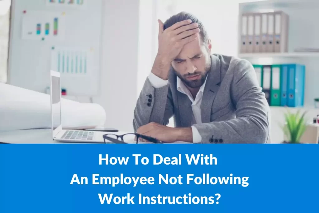 How To Deal With An Employee Not Following Work Instructions