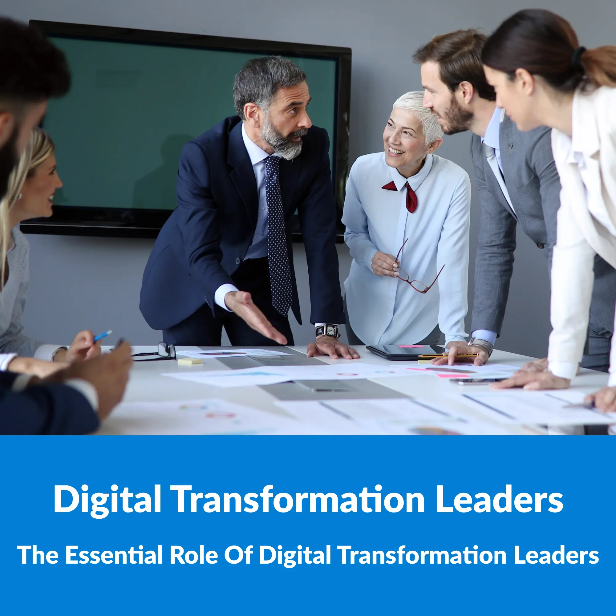 digital transformation leader, leaders in transformation, digital transformation
